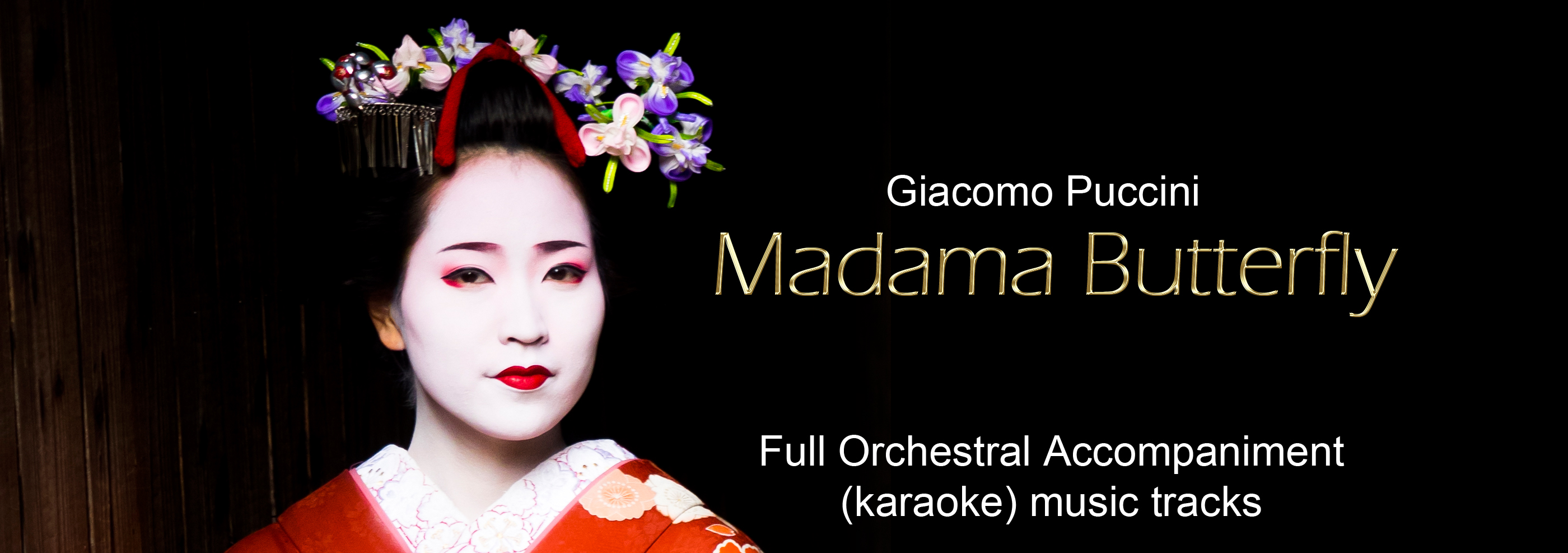 Madama Butterfly, Full Orchestral Accompaniment (karaoke) tracks