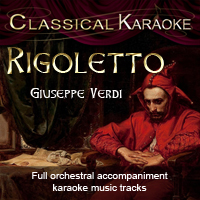 "Rigolettto" full orchestral accompaniment/karaoke music tracks